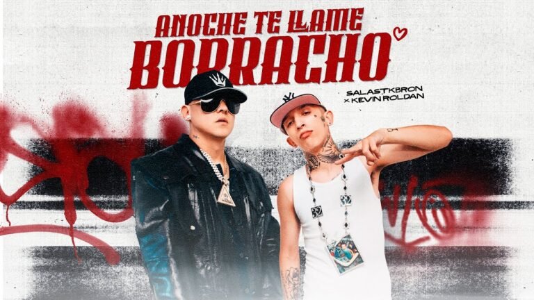 Anoche Te Llamé Borracho, Salastkbron y KEVIN ROLDAN