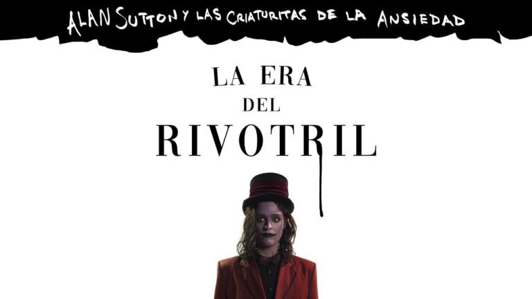 La Era del Rivotril, Alan Sutton y las criaturitas de la ansiedad